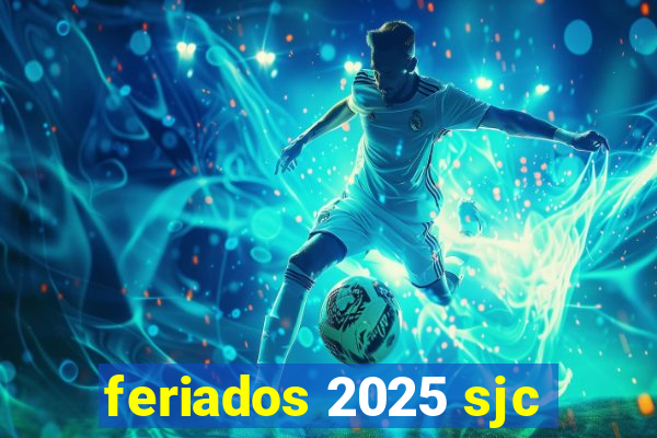 feriados 2025 sjc